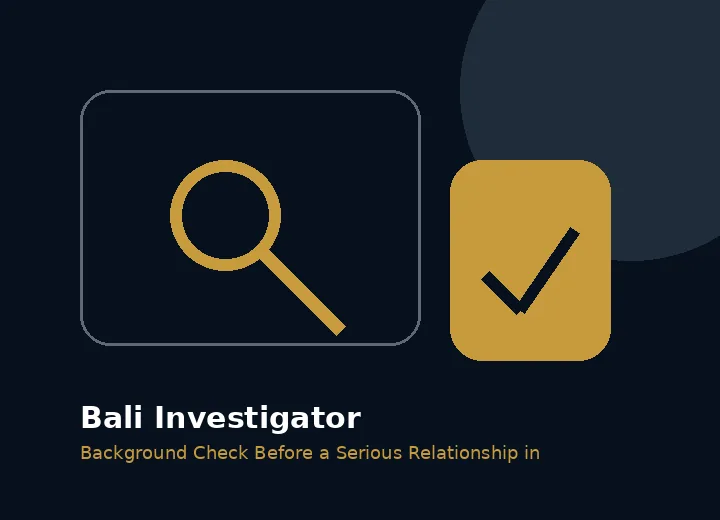 Background Check Before a Serious Relationship in Bali